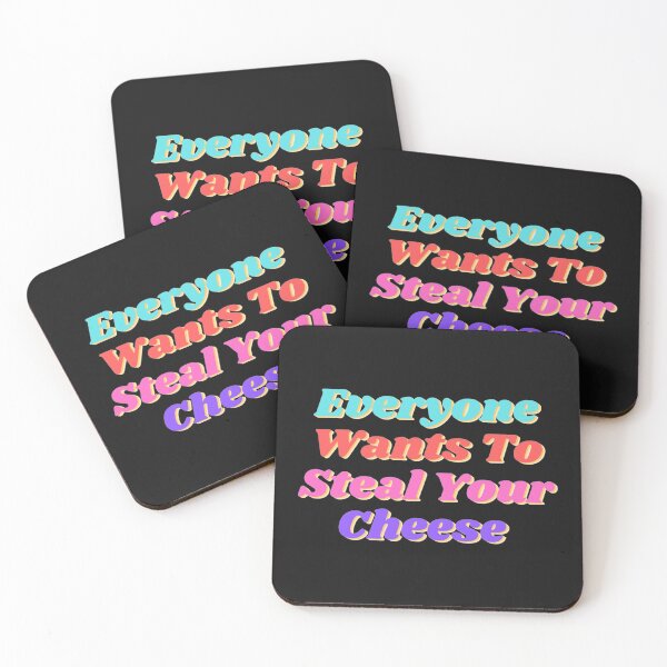 Item preview, Everyone Wants To Steal Your Cheese       designed and sold by AYbesClothing.