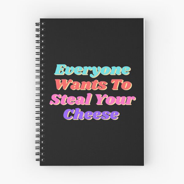 Item preview, Everyone Wants To Steal Your Cheese       designed and sold by AYbesClothing.
