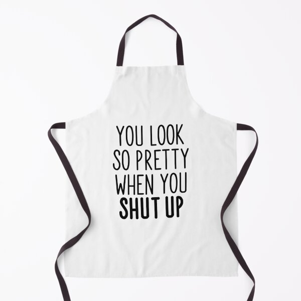 Item preview, "You Look So Pretty When You Shut Up" designed and sold by PeppaThePenguin.