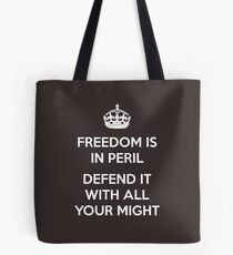 Freedom Is In Peril, Defend It With All Your Might Tote Bag