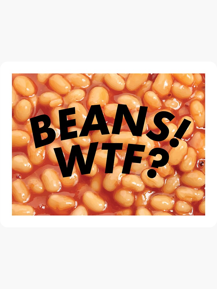 "Beans wtf" Sticker for Sale by EdgarLeRoux Redbubble
