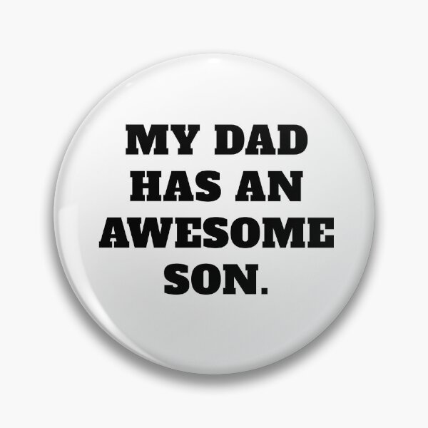 Item preview, My Dad Has an Awesome Son designed and sold by ThePurpleFrog.
