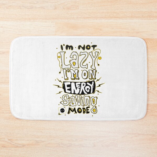 Item preview, I'm Not Lazy I'm On Energy Saving Mode Design designed and sold by Opal Print.
