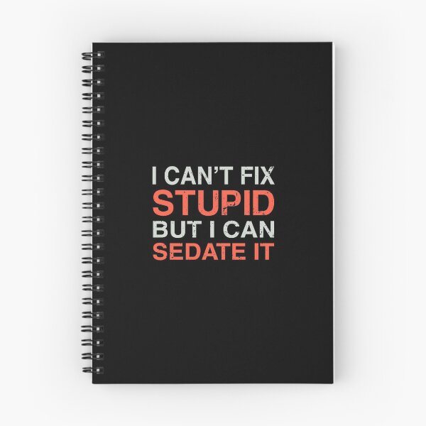 Item preview, i can't fix stupid but i can sedate it designed and sold by Sky1I.