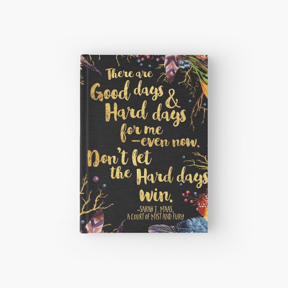 ACOMAF - Don't Let The Hard Days Win Hardcover Journal