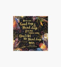 ACOMAF - Don't Let The Hard Days Win Art Board