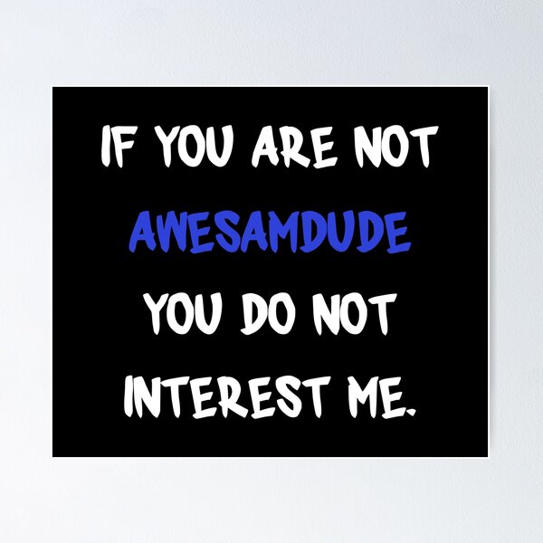 Item preview, If you are not - Awesamdude designed and sold by 2Girls1Shirt.