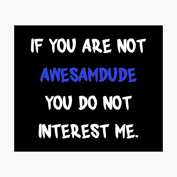 Item preview, If you are not - Awesamdude designed and sold by 2Girls1Shirt.