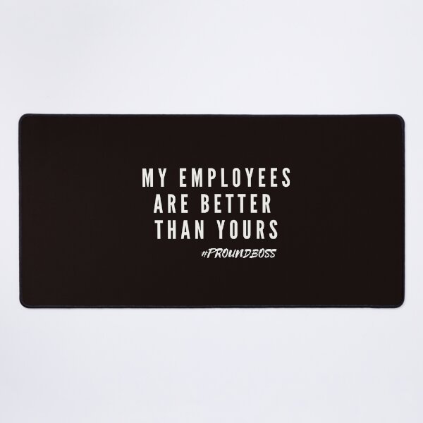 Item preview, My Employees are better than Yours Shirt, Boss Gifts for Women, Worlds Best Boss Day, Funny Boss Day Gift TShirt for Boss, Pround boss designed and sold by T. MINISTRY.