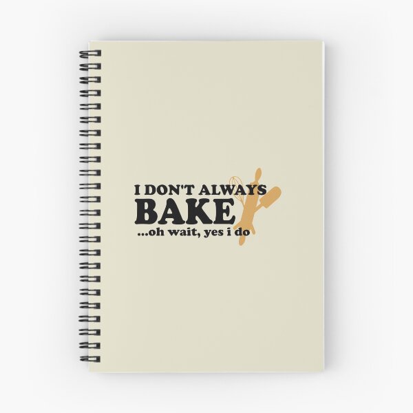 Item preview, I Don't Always Bake Oh Wait Yes I Do designed and sold by Sky1I.
