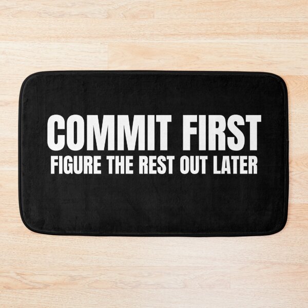 Item preview, Commit first figure the rest out later designed and sold by KingsManKind.