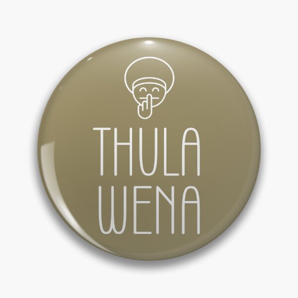 Item preview, Thula Wena - Zulu phrase which means ‘be quiet’ designed and sold by robimerch.