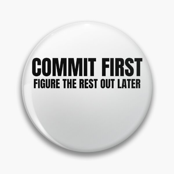 Item preview, Commit first figure the rest out later 2 designed and sold by KingsManKind.