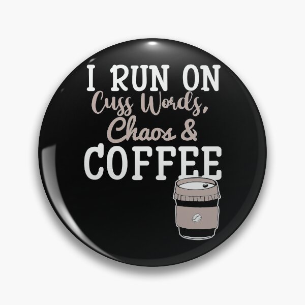 Item preview, Trendy I Run on Cuss Words Chaos and Coffee - Cute Cup of Coffee Illustration Gift Idea For Coffee Lovers designed and sold by Prince - Bestseller ★★★★★.