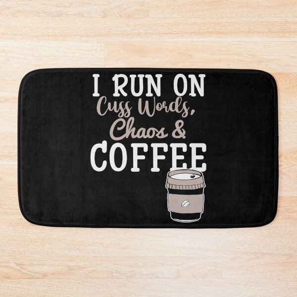 Item preview, Trendy I Run on Cuss Words Chaos and Coffee - Cute Cup of Coffee Illustration Gift Idea For Coffee Lovers designed and sold by Prince - Bestseller ★★★★★.