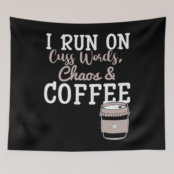 Item preview, Trendy I Run on Cuss Words Chaos and Coffee - Cute Cup of Coffee Illustration Gift Idea For Coffee Lovers designed and sold by Prince - Bestseller ★★★★★.
