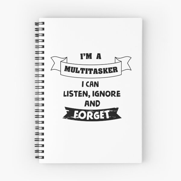 Item preview, I'm a Multitasker I Can Listen, Ignore And Forget - Funny saying designed and sold by Mouarter.