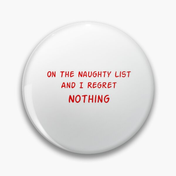 Item preview, On The Naughty List And I Regret Nothing ,  Christmas Funny  , Funny Quotes  designed and sold by Soukainadesign.