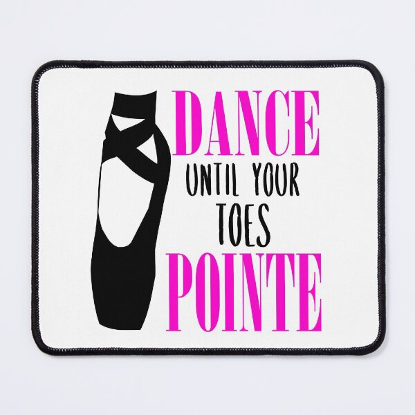 Item preview, Dance Until Your Toes Pointe Pink Funny Ballet Pun Design designed and sold by DPlumDesign.