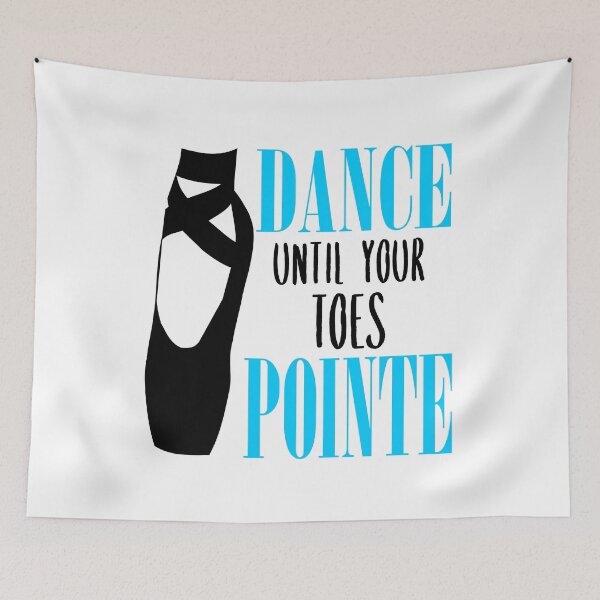 Item preview, Dance Until Your Toes Pointe Blue Funny Ballet Pun Design designed and sold by DPlumDesign.