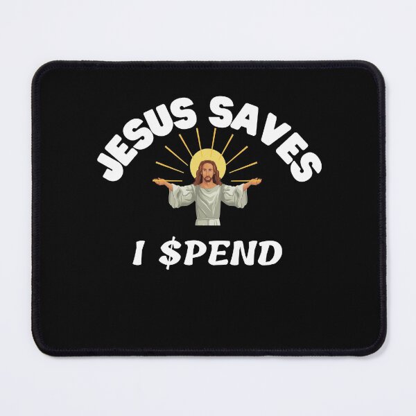 Item preview, Jesus Saves I Spend designed and sold by Peter Stawicki.