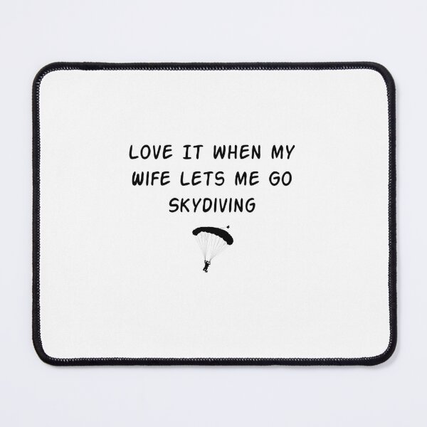 Item preview, Mens , Love It when my Wife Lets me Go Skydiving , Funny Skydiver  ,  Funny Saying  , Funny Quotes  designed and sold by Soukainadesign.