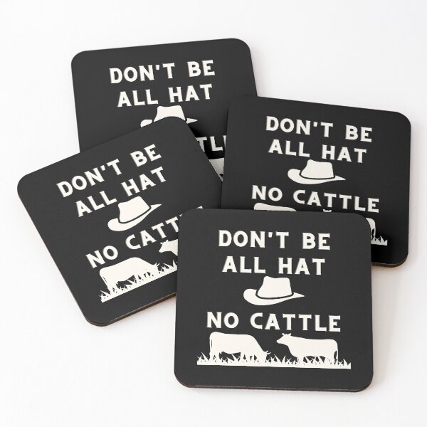 Item preview, Dont Be All Hat No Cattle designed and sold by Peter Stawicki.
