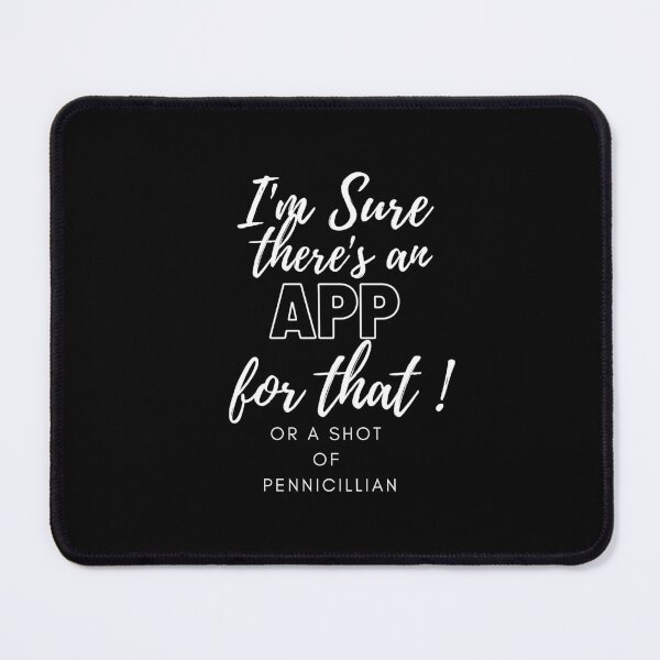 Item preview, I'm Sure there's an App for that! designed and sold by EmeraldBridge.