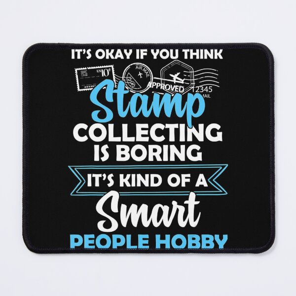 Item preview, Its Okay If You Think Stamp Collecting Is Boring Funny designed and sold by HeribertHansen.