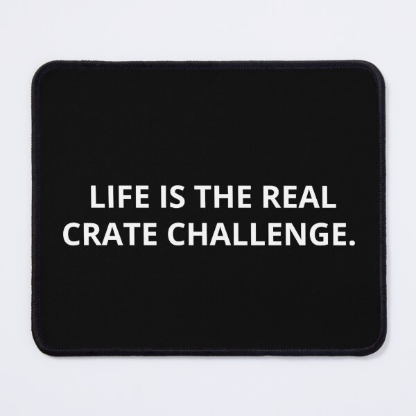 Item preview, LIFE IS THE REAL CRATE CHALLENGE  designed and sold by DiscoVibes.