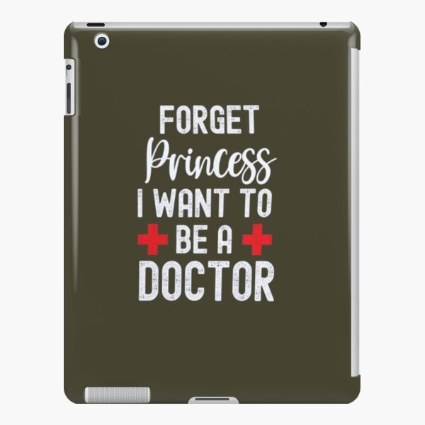 forget-princess-i-want-to-be-a-doctor-girls-doctor-when-i-grow-up