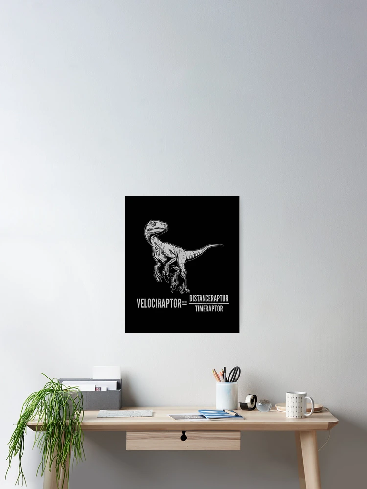 Thumbnail 2 of 3, Poster, Distance Raptor Time Raptor Velociraptor designed and sold by dyerpuckett.