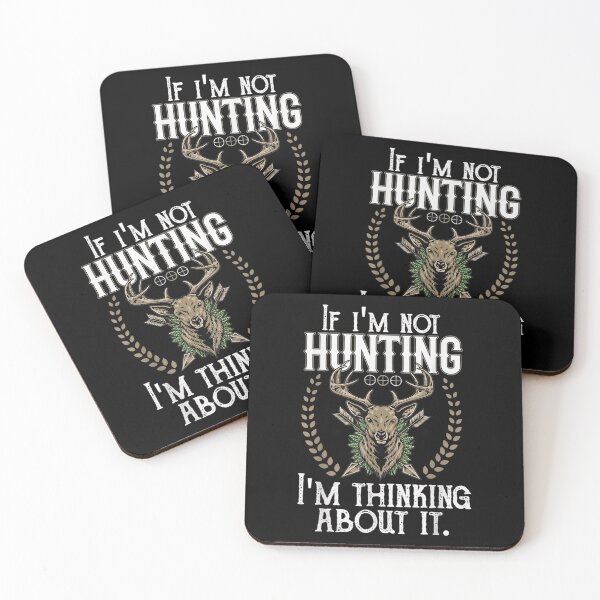 Item preview,  Im If Not Hunting Thinking designed and sold by idabry.