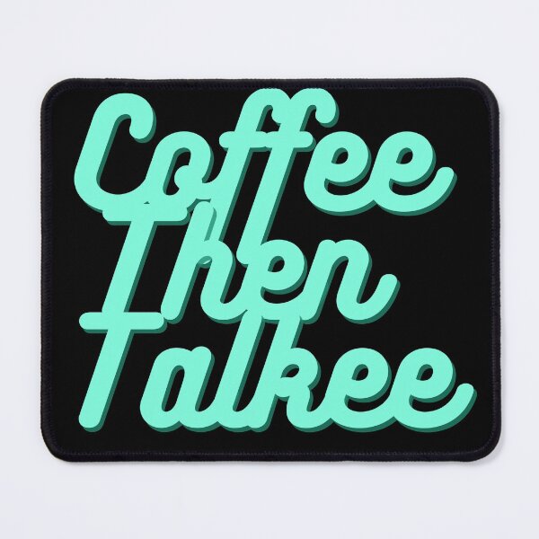 Item preview, Coffee Then Talkee designed and sold by ShopManea.