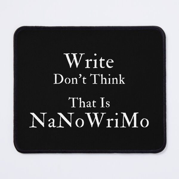 Item preview, Write Don't Think That Is NaNoWriMo designed and sold by TheKnightWriter.