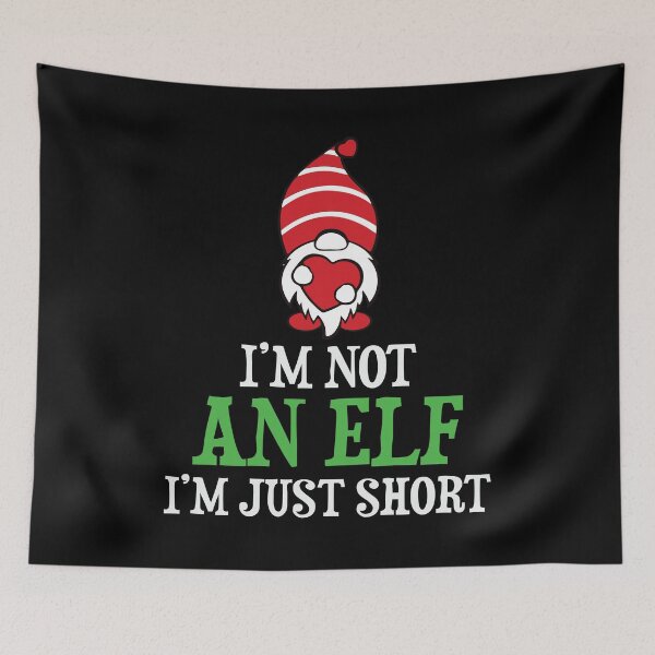 Item preview, I'm Not An Elf I'm Just Short designed and sold by OfficeFortune.