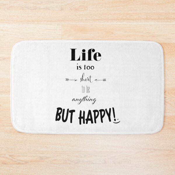 Item preview, Life is too short to be anything but happy designed and sold by andiB.