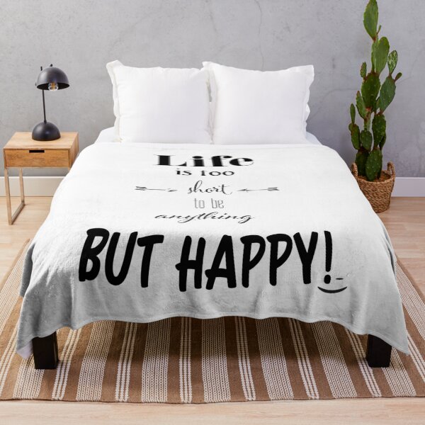Item preview, Life is too short to be anything but happy designed and sold by andiB.