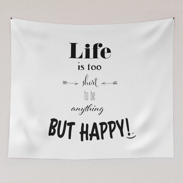 Item preview, Life is too short to be anything but happy designed and sold by andiB.