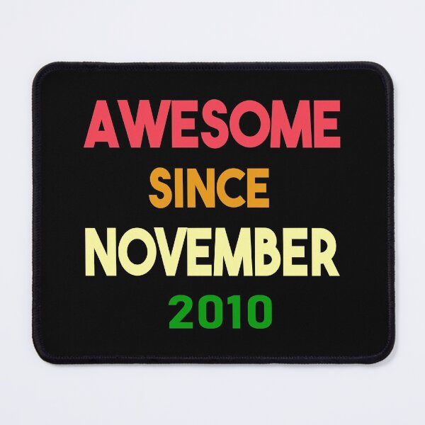 Item preview,  Awesome Since November 2010, Birthday Shirt Gift, November Birthday designed and sold by Abderrahim Bguiguir.