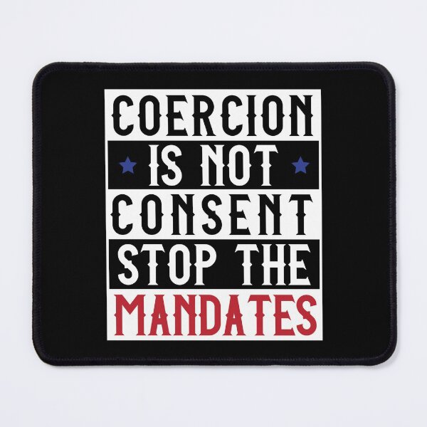 Item preview, Coercion Is Not Consent Stop The Mandates for Men, Women designed and sold by Unicorny-Design.