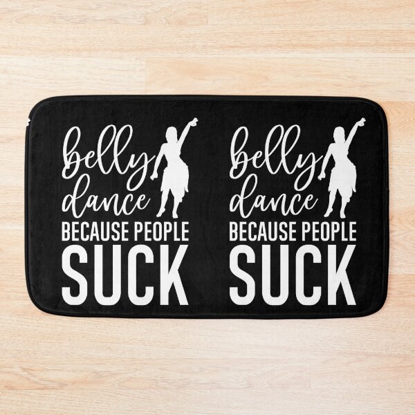 Item preview, Belly Dance Because People Suck ~ Woman Belly Dancer Humor designed and sold by TeesYouWant.