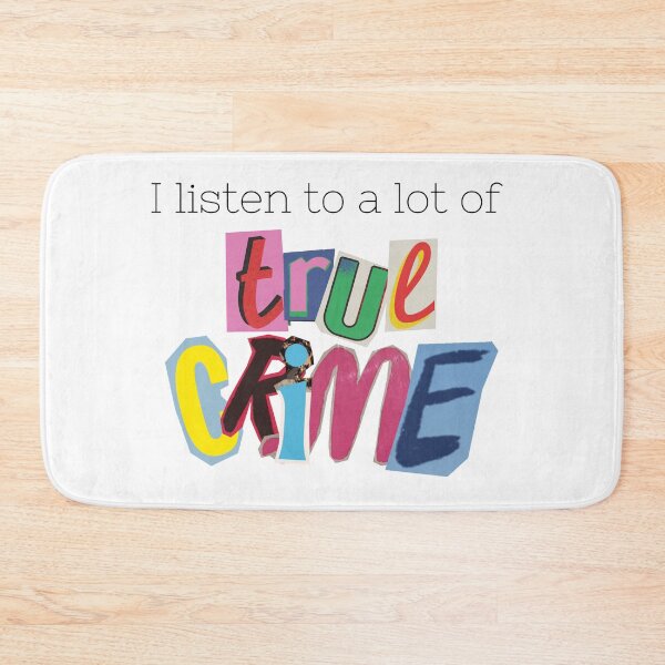 Item preview, I Listen to a lot of True Crime designed and sold by mjalred.