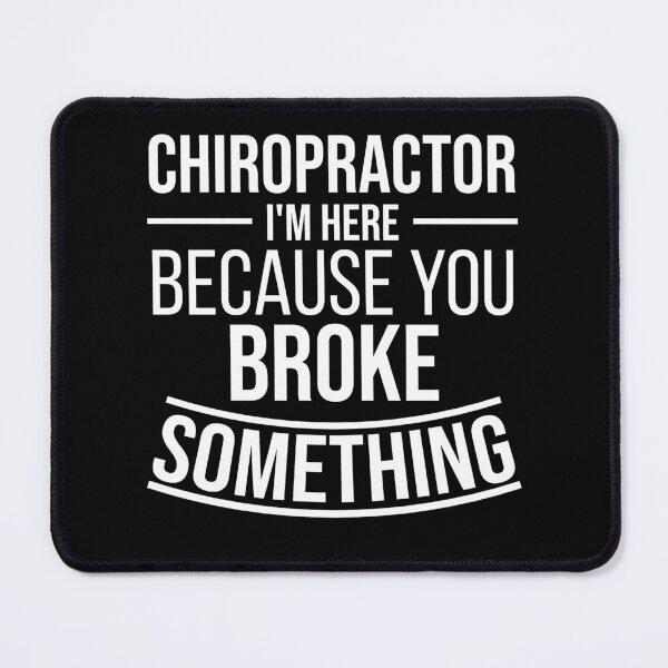 Item preview, Chiropractor I'm here because you broke something : Funny Chiropractor T-shirt Coworker Gag Gift For Men And Women (Birthday, Halloween, Christmas & Thanksgiving Gifts Idea) designed and sold by Letaf.