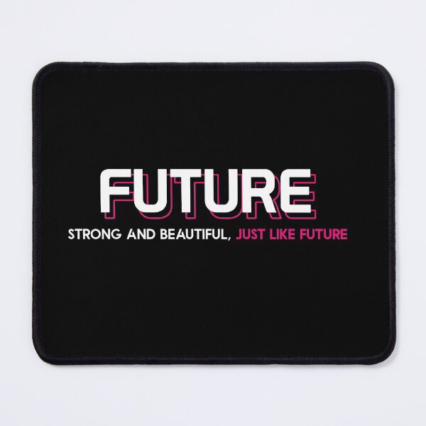 Item preview,  future - Strong and Beautiful, Just Like Future  designed and sold by cruzzcreation.