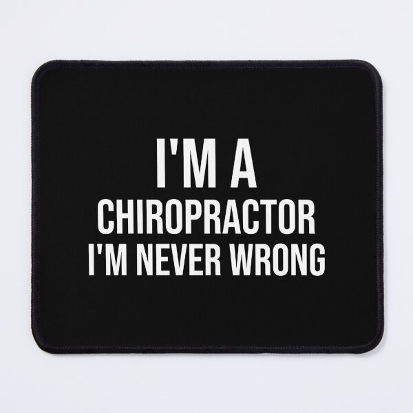 Item preview, I'm A Chiropractor I'm never wrong : Funny Chiropractor T-shirt Coworker Gag Gift For Men And Women (Birthday, Halloween, Christmas & Thanksgiving Gifts Idea) designed and sold by Letaf.