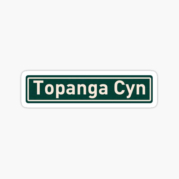 Topanga Canyon Road, Topanga Canyon, Road, Street, Sign, Topanga Canyon  Street Sign, Topanga Canyon Road Sign, Topanga Cyn, Topanga Canyon Avenue, Avenue Sticker