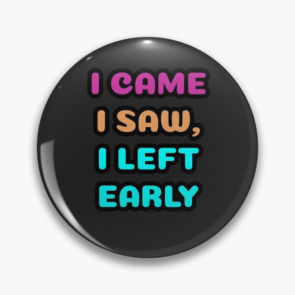 Item preview, I came. I saw. I left early Essential T-Shirt designed and sold by coccoPrints.
