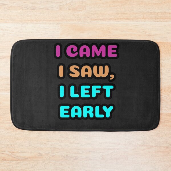 Item preview, I came. I saw. I left early Essential T-Shirt designed and sold by coccoPrints.