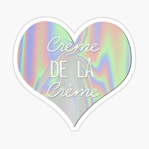 "Crème de la crème" Sticker for Sale by mensijazavcevic | Redbubble